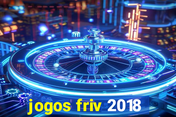 jogos friv 2018